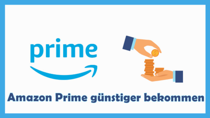 Amazon Prime günstiger bekommen